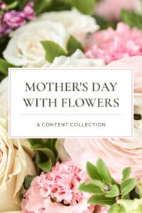 Mother's Day with Flowers: A Content Collection